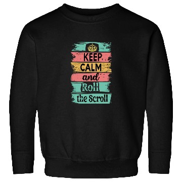 Discover Keep Calm and Roll the Scroll Sweatshirts