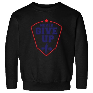 Discover Never Give Up Sweatshirts