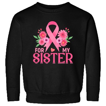 Discover For My Sister Sweatshirts