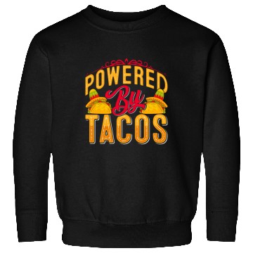 Discover Powered By Tacos Sweatshirts