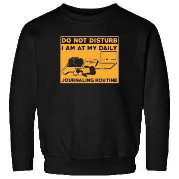 Discover Journaling Routine Funny Do not Disturb Journaling Sweatshirts