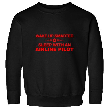 Discover WAKE UP SMARTER SLEEP WITH AN AIRLINE PILOT Sweatshirts