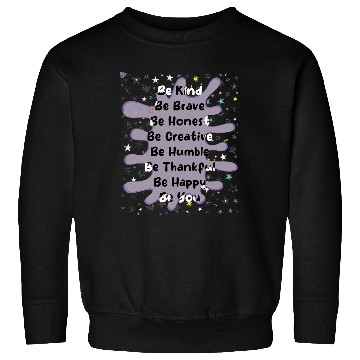 Discover be kind be brave be honest be creative be humbl Sweatshirts
