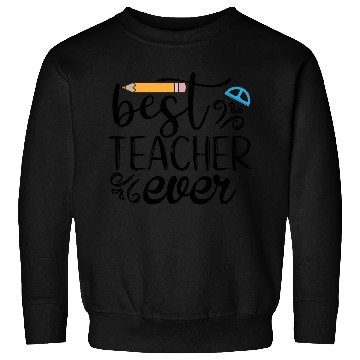 Discover Best Teacher Ever 2023 Sweatshirts