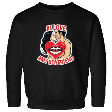 Discover #I love my Boyfriend Sweatshirts