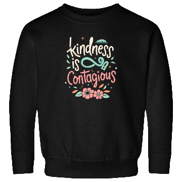 Discover Kindness is Contagious Sweatshirts
