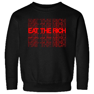 Discover EAT THE RICH Sweatshirts