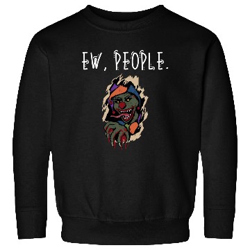Discover Ew People Clown Breaking In Sweatshirts