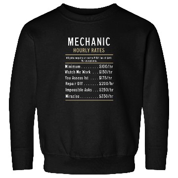 Discover Sarcastic Mechanic hourly rates Sweatshirts