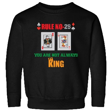 Discover You Are Not Always King-Playing Card Sweatshirts