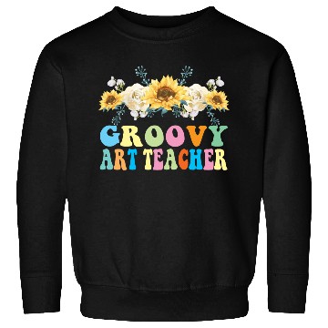 Discover Groovy Art Teacher Flower Gift Sweatshirts
