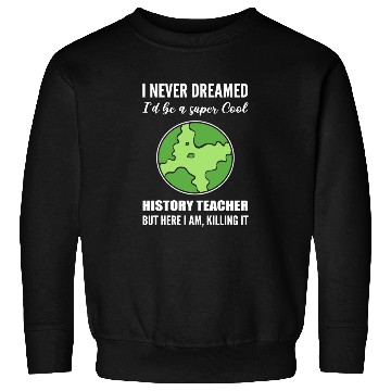 Discover Cool History Teacher Novelist Gift Sweatshirts