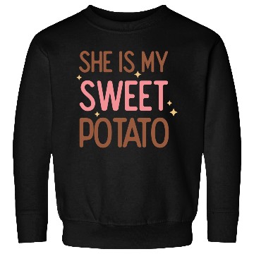 Discover She Is My Sweet Potato Sweatshirts