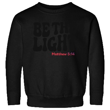 Discover BE THE LIGHT Sweatshirts