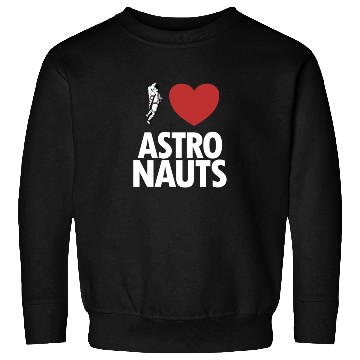 Discover I Love Astronauts Spacecraft Cosmonaut Astronaut Sweatshirts