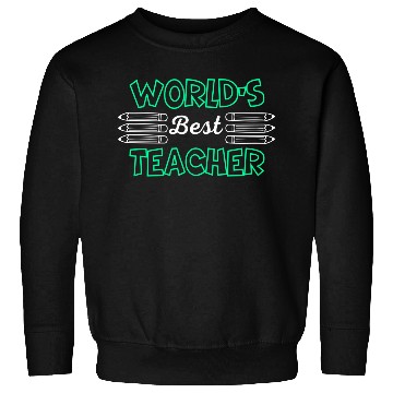 Discover World s best teacher. Sweatshirts