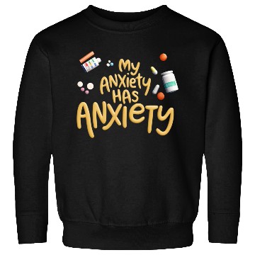 Discover ANXIETY FUNNY Sweatshirts