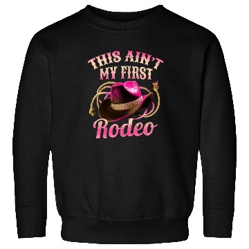 Discover This Ain't My First Rodeo Women Rodeo Cowboy Sweatshirts