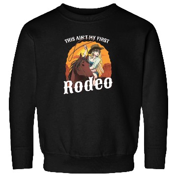 Discover This Ain't My First Rodeo Women Rodeo Cowboy Sweatshirts