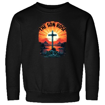 Discover THE SON ROSE FOR US Sweatshirts