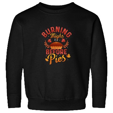 Discover Burning Thighs Before Pies Thanksgiving Fitness Sweatshirts