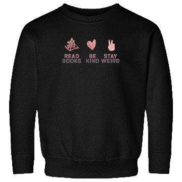 Discover Read Books Be Kind Stay Weird Reading Sweatshirts