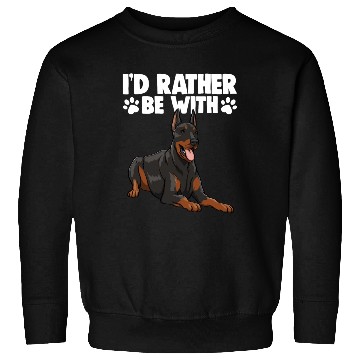 Discover I'd Rather Be With Doberman Sweatshirts