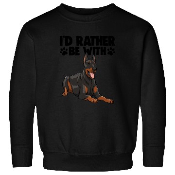 Discover I'd Rather Be With Doberman Sweatshirts