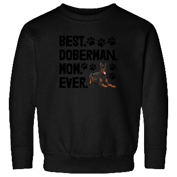 Discover Best Doberman Mom Ever Sweatshirts