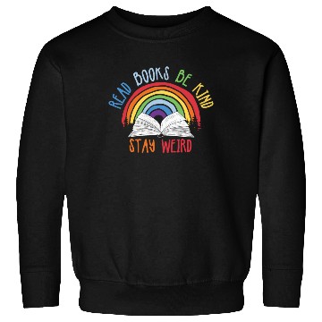 Discover Read Books Be Kind Stay Weird Reading Sweatshirts