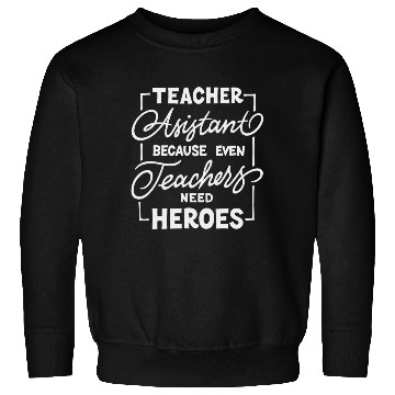 Discover Teacher assistant Sweatshirts
