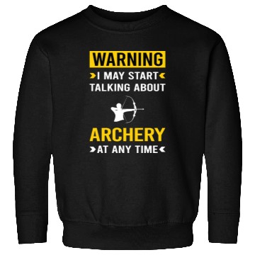 Discover Warning Archery Archer Arrow Arrows Bow Sweatshirts