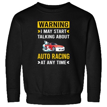 Discover Warning Auto Racing Automotive Autosport Sweatshirts