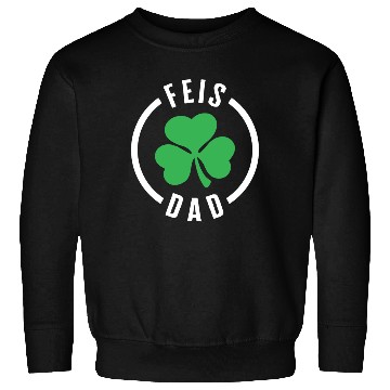 Discover Father Sweatshirts, Feis Dad Three Leaf Clover Lucky
