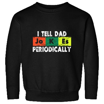 Discover I Tell Dad Jokes Periodically - Grunge Style Sweatshirts