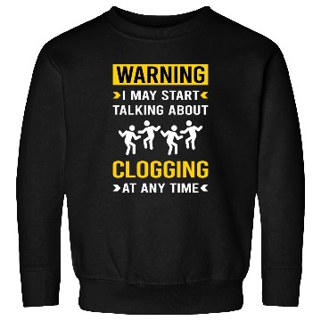Discover Warning Clogging Clog Dance Clogger Sweatshirts