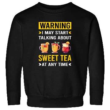 Discover Warning Sweet Tea Sweatshirts