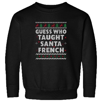 Discover French Teacher Funny Ugly Christmas Sweatshirts