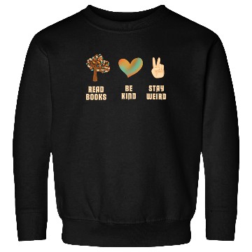 Discover Read Books Be Kind Stay Weird Reading Sweatshirts