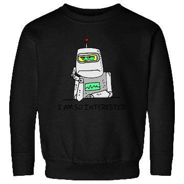 Discover Interested Robot Funny Moody Bored Cartoon Joke Sweatshirts