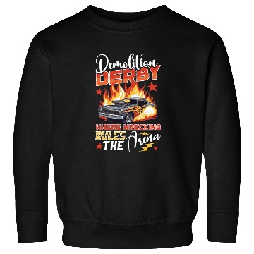 Discover Demo Derby Demolition Derby Demolition Derby Lover Sweatshirts