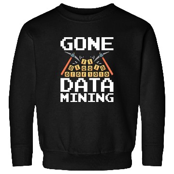 Discover Data Mining Gone Data Mining Computer Engineering Sweatshirts