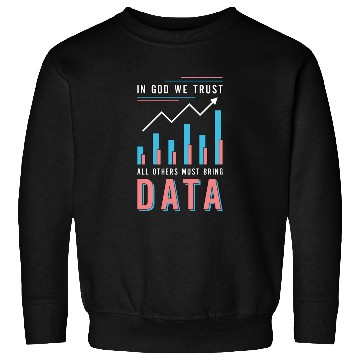 Discover Data Analyst In God We Trust All Others Must Coder Sweatshirts