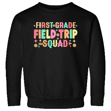 Discover First Grade Field Trip Squad Teacher Students Sweatshirts