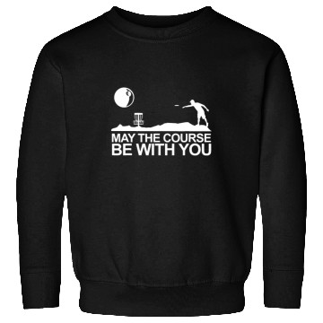 Discover May The Course Be With You Frisbee Golf Sweatshirts