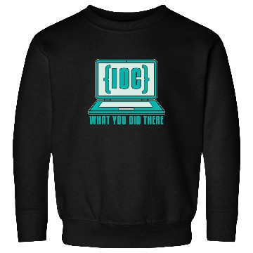 Discover Cybersecurity IOC What You Did Computer Science Sweatshirts