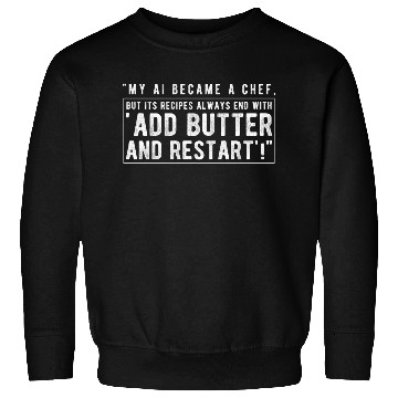 Discover My AI became a chef Sweatshirts