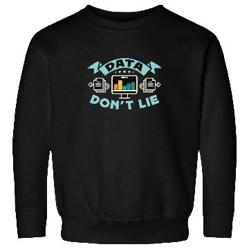 Discover Data Analyst Data Don't Lie Analyst data Engineer Sweatshirts