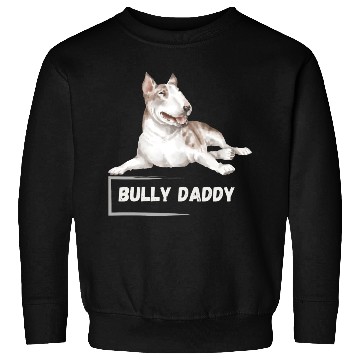 Discover Bull Terrier Dad Sweatshirts