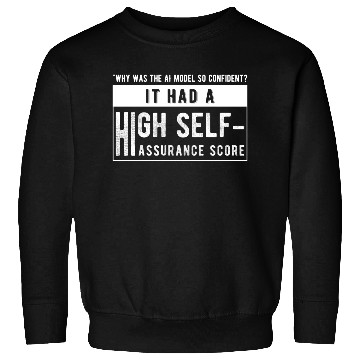 Discover Why was the AI model so confident Sweatshirts